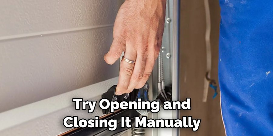 Try Opening and Closing It Manually