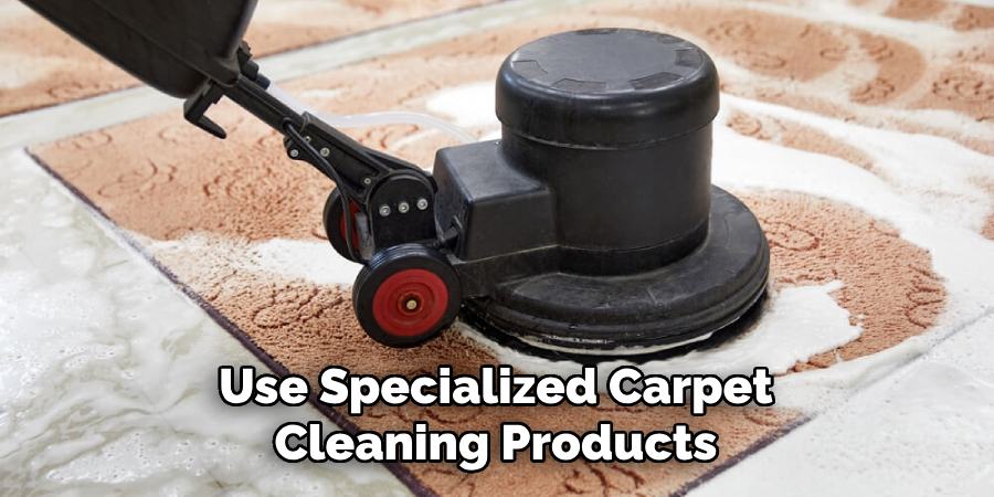 Use Specialized Carpet Cleaning Products