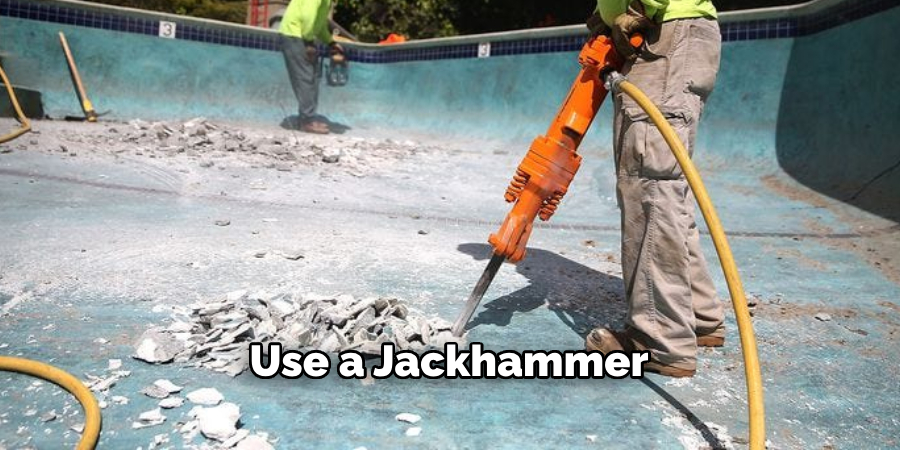 Use a Jackhammer