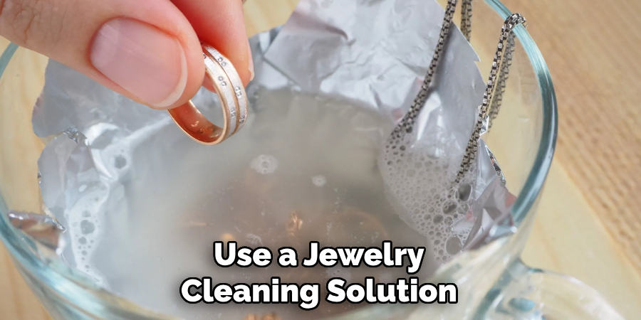Use a Jewelry Cleaning Solution
