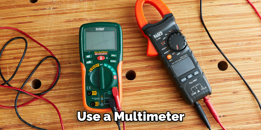 Use a Multimeter