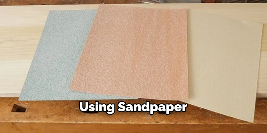 Using Sandpaper