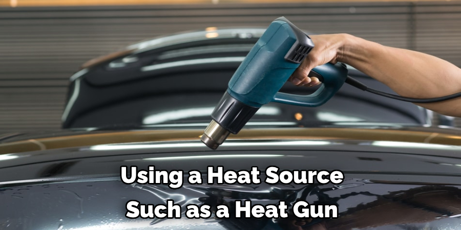 Using a Heat Source Such as a Heat Gun