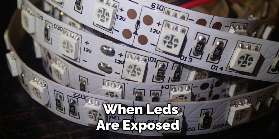  When Leds Are Exposed 