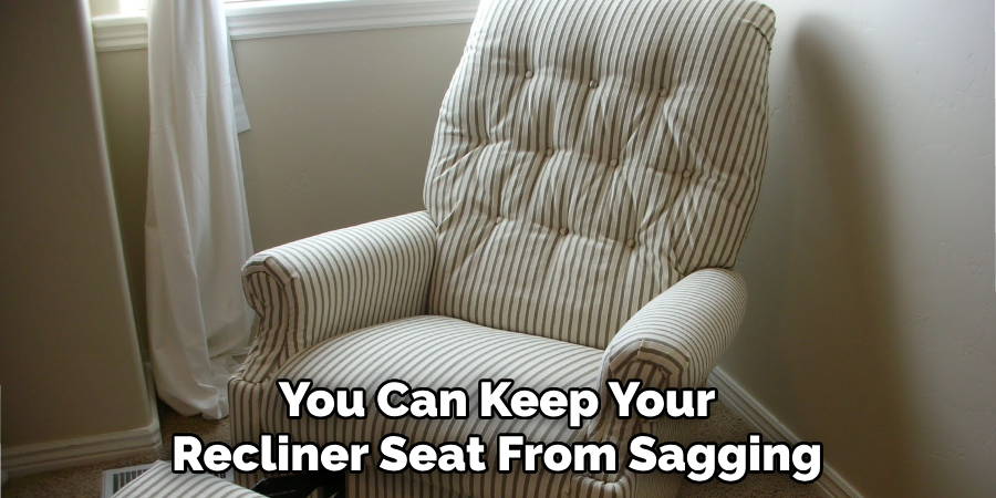 You Can Keep Your Recliner Seat From Sagging