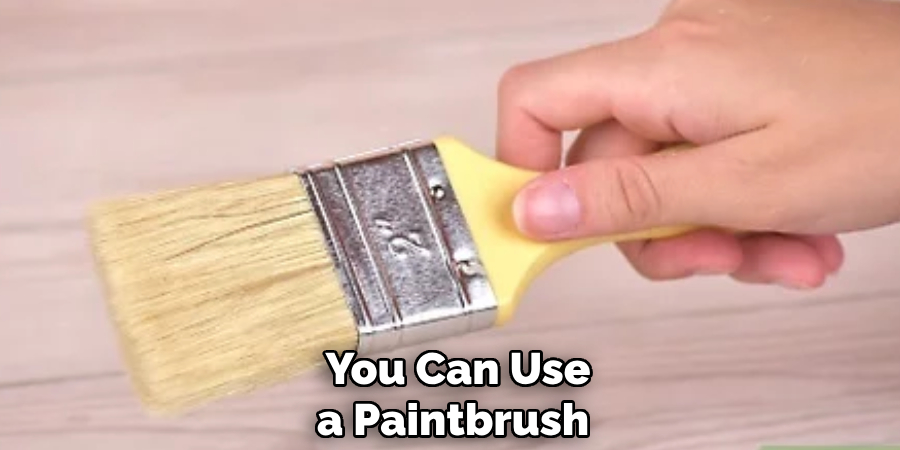 You Can Use a Paintbrush 