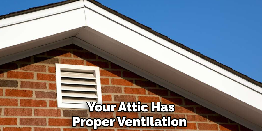 Your Attic Has Proper Ventilation 