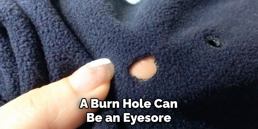 A Burn Hole Can Be an Eyesore