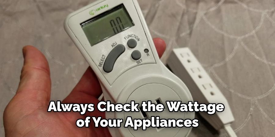 Always Check the Wattage of Your Appliances