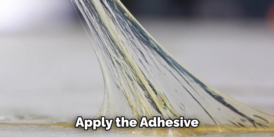 Apply the Adhesive 