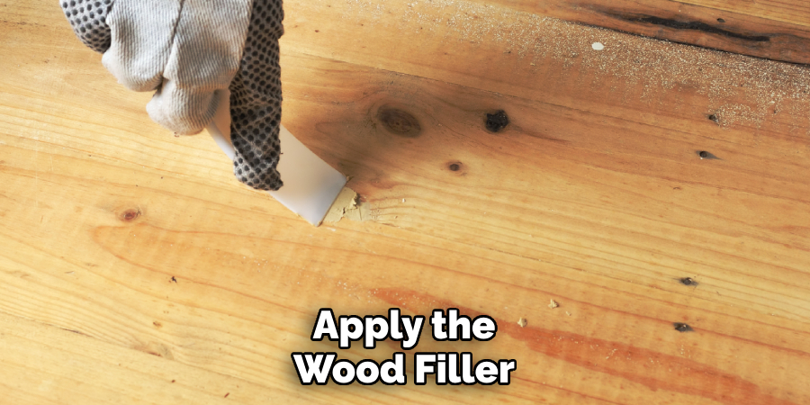 Apply the Wood Filler