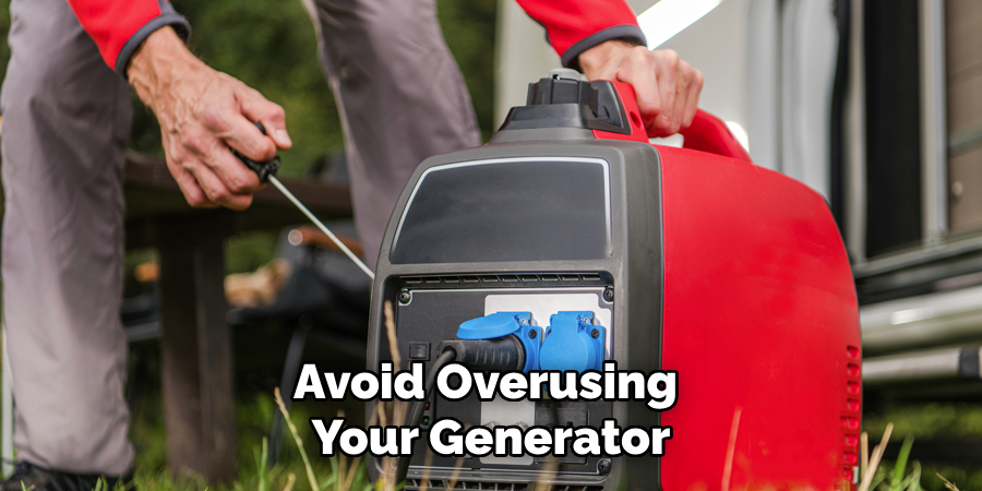 Avoid Overusing Your Generator
