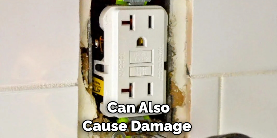 Can Also Cause Damage 