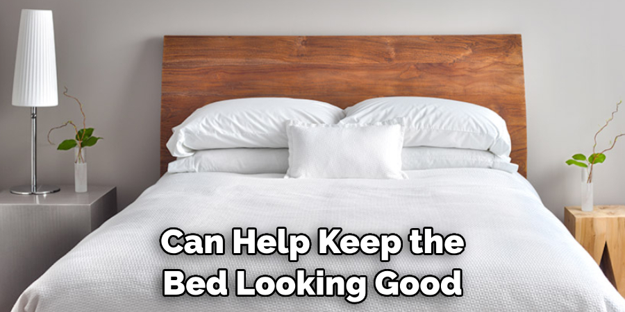 Can Help Keep the Bed Looking Good