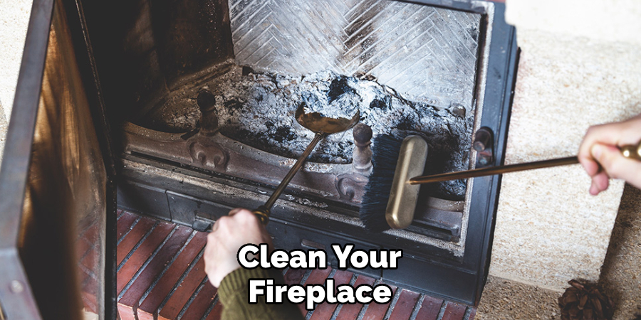 Clean Your Fireplace