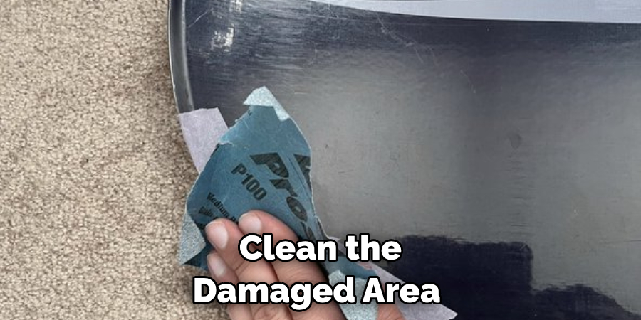 Clean the Damaged Area 