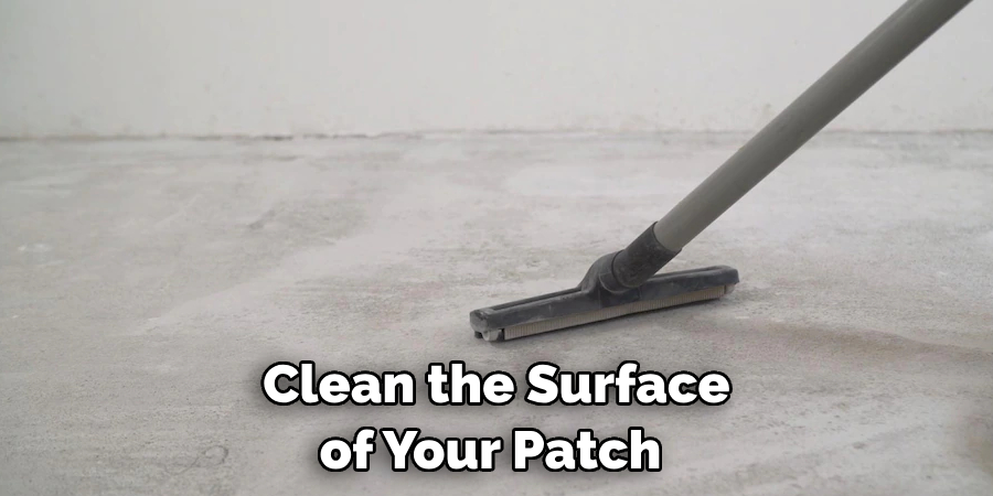 Clean the Surface of Your Patch 