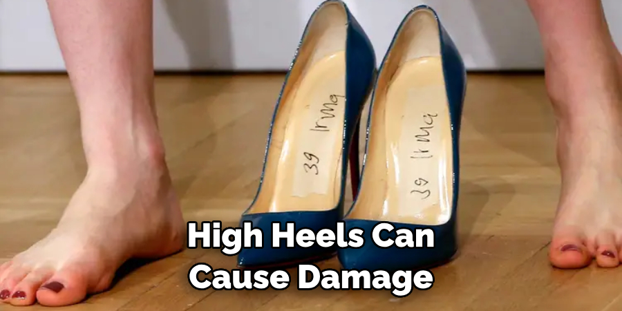 High Heels Can Cause Damage