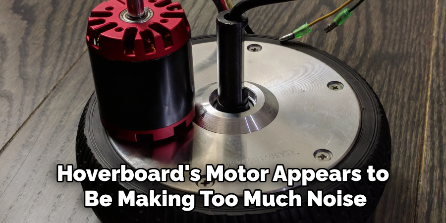 Hoverboard's Motor Appears to Be Making Too Much Noise