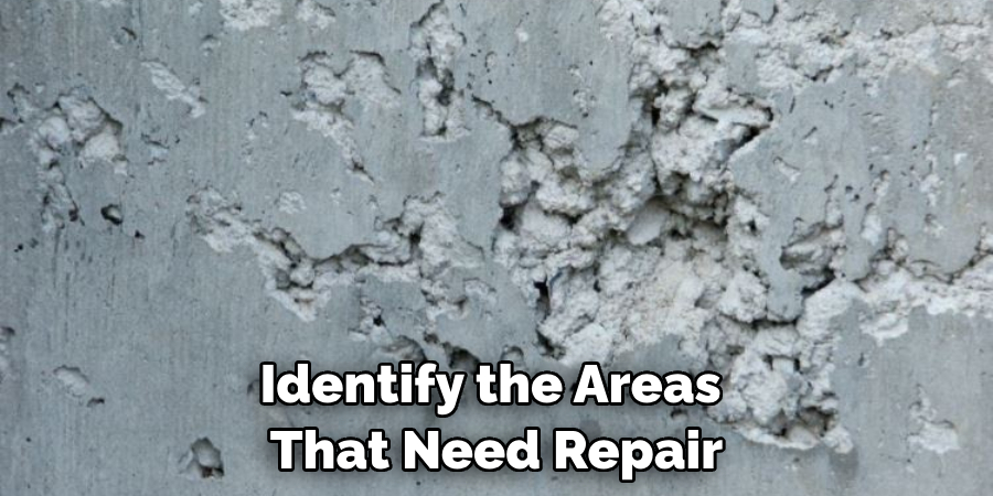 Identify the Areas That Need Repair