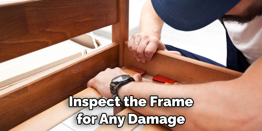 Inspect the Frame for Any Damage