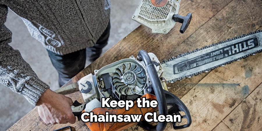 Keep the Chainsaw Clean