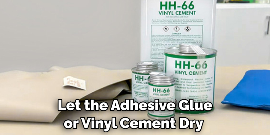 Let the Adhesive Glue or Vinyl Cement Dry 