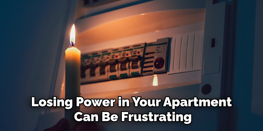 Losing Power in Your Apartment Can Be Frustrating