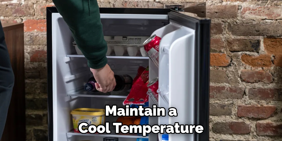Maintain a Cool Temperature