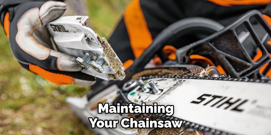 Maintaining Your Chainsaw