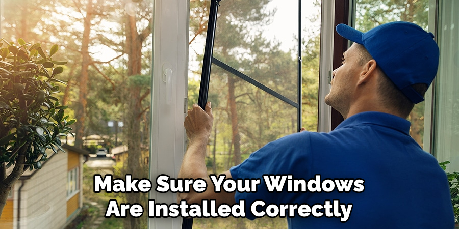 Make Sure Your Windows Are Installed Correctly