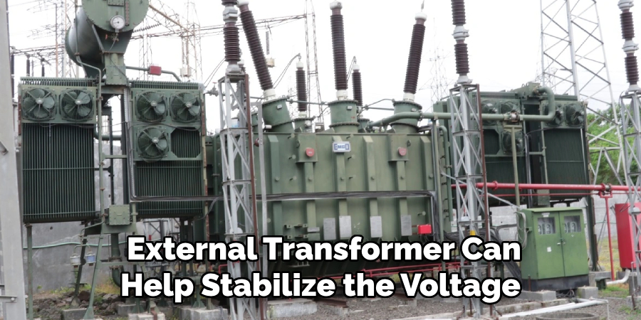  External Transformer Can Help Stabilize the Voltage