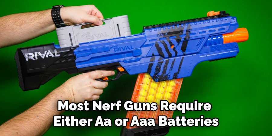Most Nerf Guns Require Either Aa or Aaa Batteries