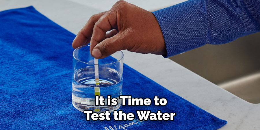  It is Time to Test the Water