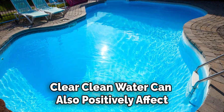 Clear Clean Water Can Also Positively Affect