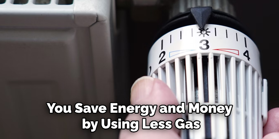 You Save Energy and Money by Using Less Gas