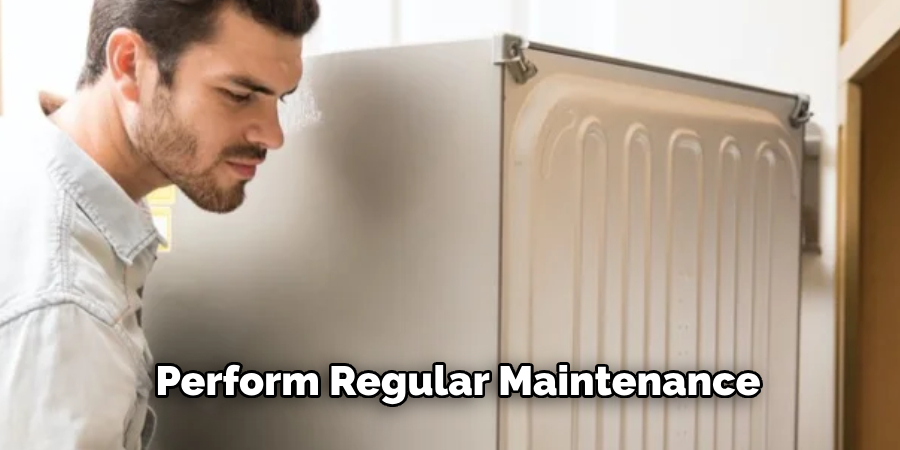 Perform Regular Maintenance