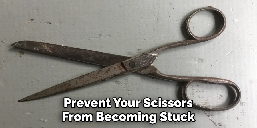 Prevent Your Scissors From Becoming Stuck