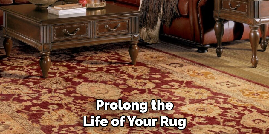 Prolong the Life of Your Rug