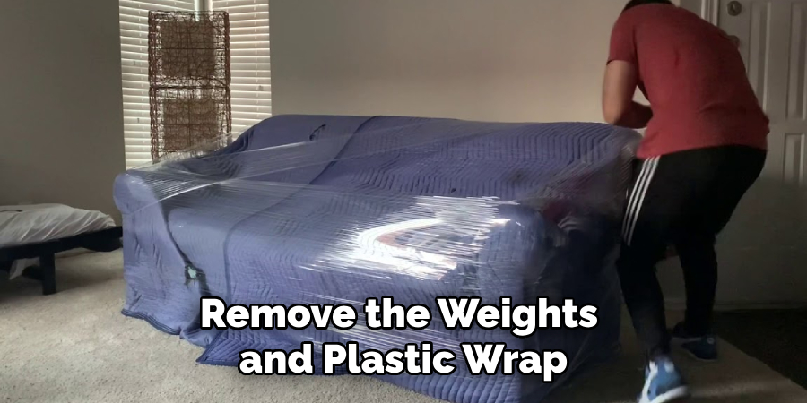 Remove the Weights and Plastic Wrap