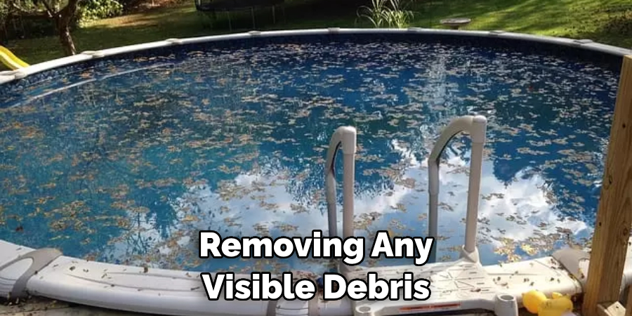 Removing Any Visible Debris