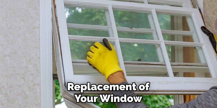Replacement of Your Window