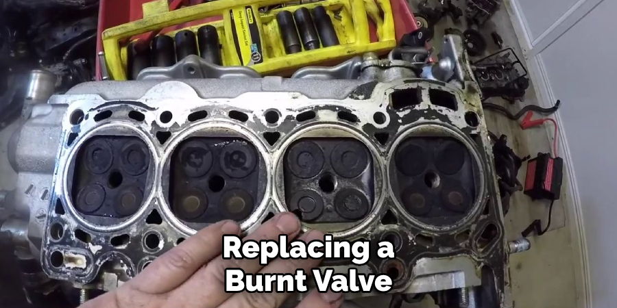 Replacing a Burnt Valve