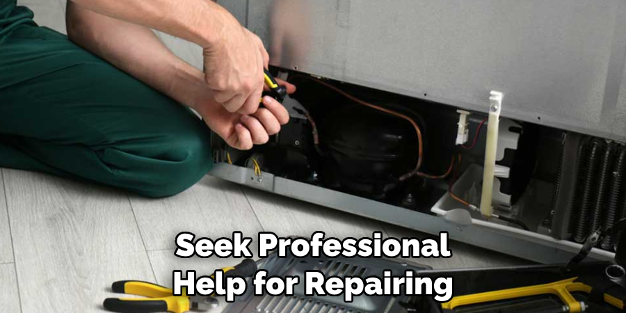 Seek Professional Help for Repairing