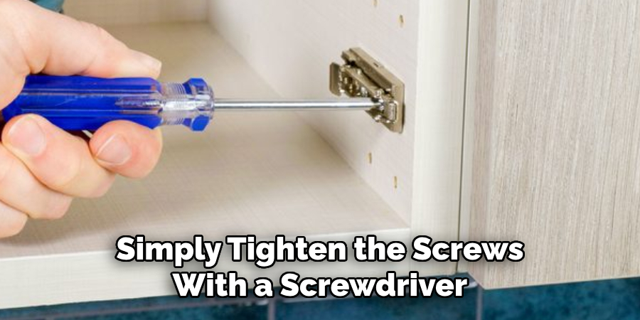  Simply Tighten the Screws With a Screwdriver