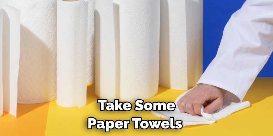 Take Some Paper Towels 