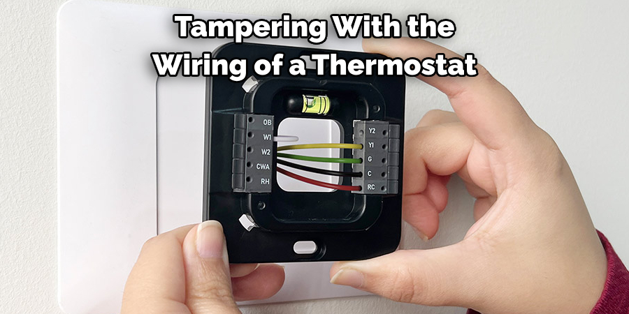 Tampering With the 
Wiring of a Thermostat 