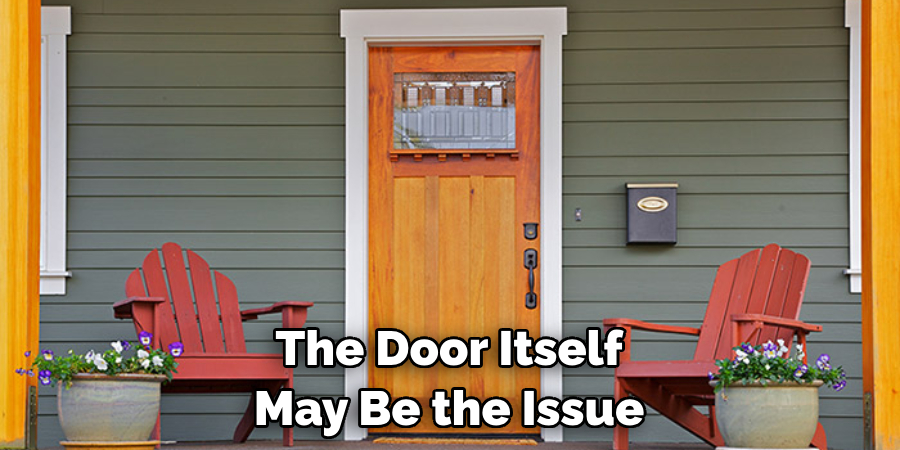The Door Itself May Be the Issue
