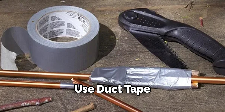Use Duct Tape
