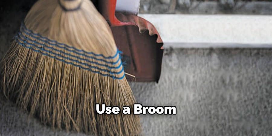 Use a Broom